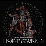 Perfumeがグローバルコンピ盤、中田ヤスタカによる新リミックスも収録。