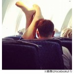 &ldquo;恥ずかしい乗客達&rdquo;CAが晒す、高々と裸足を上げる人や裸になる人&hellip;&hellip;。