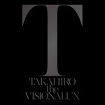 TAKAHIRO&ldquo;3kg超アルバム&rdquo;1位、EXILEへ加入10年目の記念日に発売。